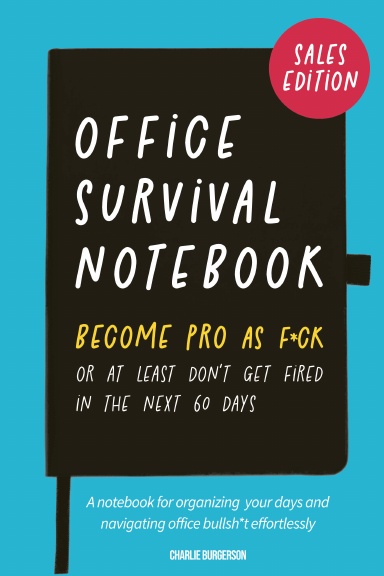 Office Survival Notebook: Become Pro as F*ck (Sales Edition)
