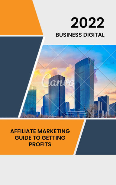 AFFILIATE MARKETING GUIDE TO GETTING PROFITS