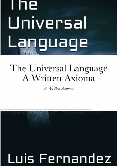 The Universal Language A Written Axioma