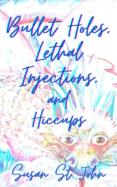 Bullet Holes, Lethal Injections, and Hiccups