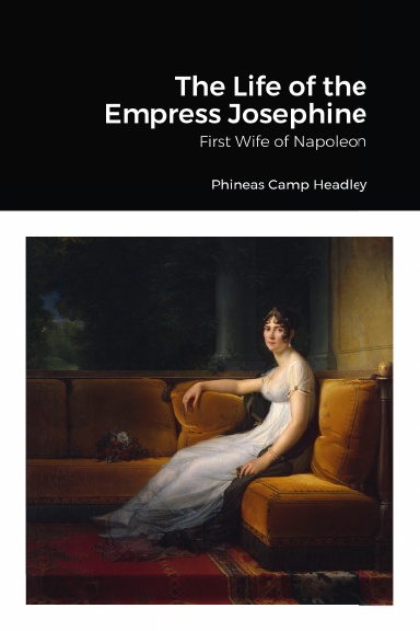 The Life of the Empress Josephine