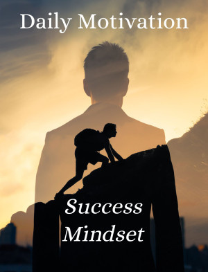 Daily motivation Success Mindset