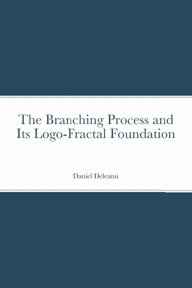 The Branching Process and Its Logo-Fractal Foundation
