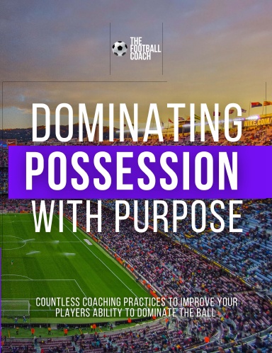 Dominating Possession with Purpose