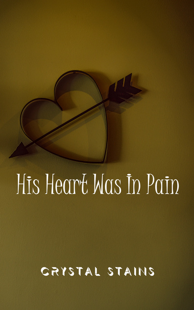 His Heart Was In Pain