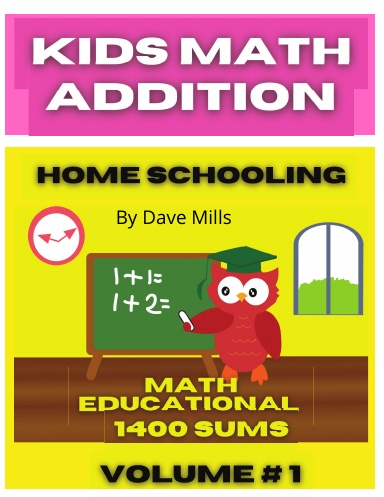 Kids Math ADDITION, 100 Home School Practice Educational Paperback Book. Vol #1