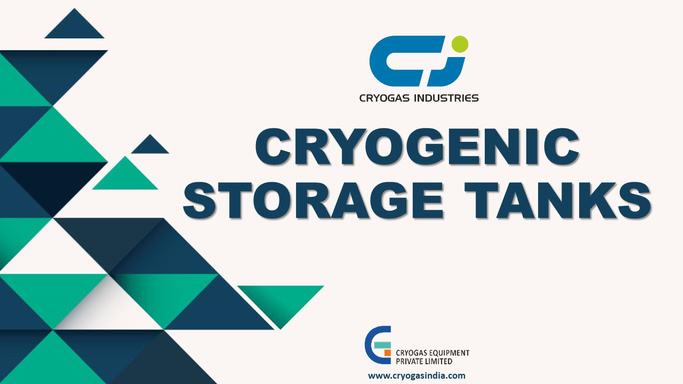 Cryogenic Storage Tank - Cryogas Equipment Pvt. Ltd.