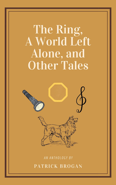 The Ring, A World Left Alone, and Other Tales