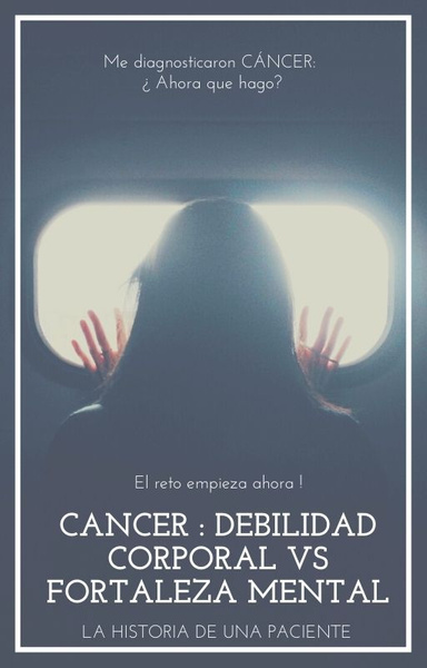 CANCER : DEBILIDAD CORPORAL VS FORTALEZA MENTAL