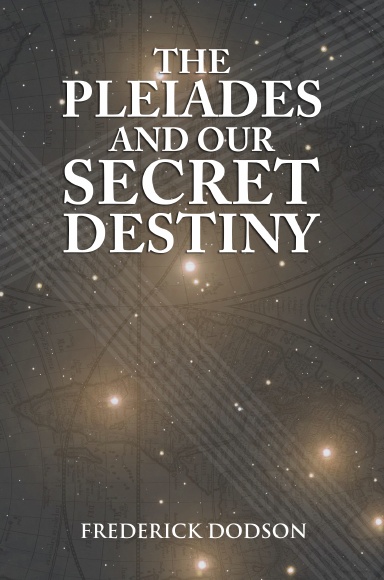 The Pleiades and Our Secret Destiny