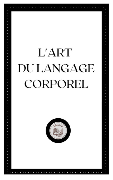 L'ART DU LANGAGE CORPOREL