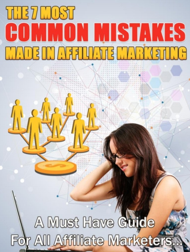 The 7 most common mistakes made in affiliate marketing