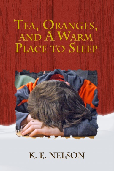 Tea, Oranges, and A Warm Place to Sleep