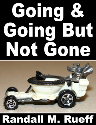 Going & Going But Not Gone