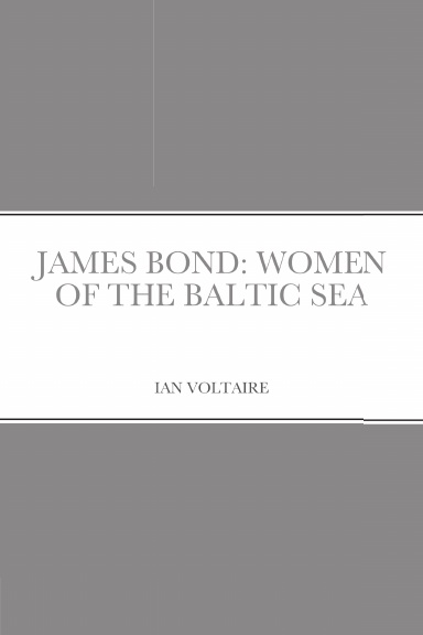 JAMES BOND:WOMEN OF THE BALTIC SEA