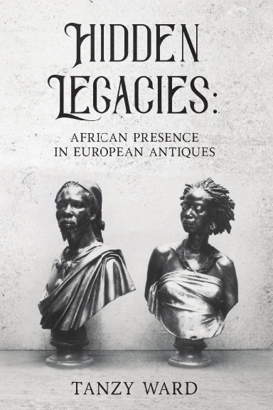 Hidden Legacies: African Presence In European Antiques