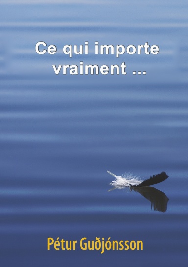 Ce qui importe vraiment .....