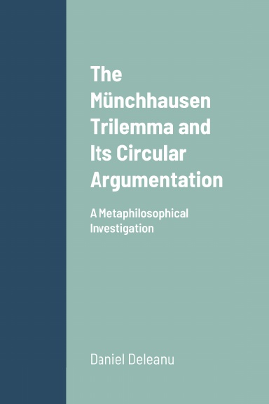 The Münchhausen Trilemma and Its Circular Argumentation