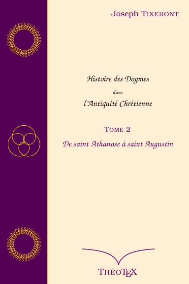 Histoire des Dogmes dans l'Antiquité Chrétienne, Tome 2