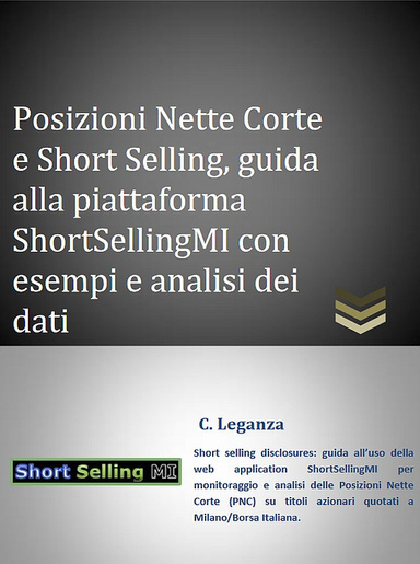 Short selling disclosures ed evoluzione delle posizioni ribassiste su titoli azionari quotati: la piattaforma ShortSellingMI
