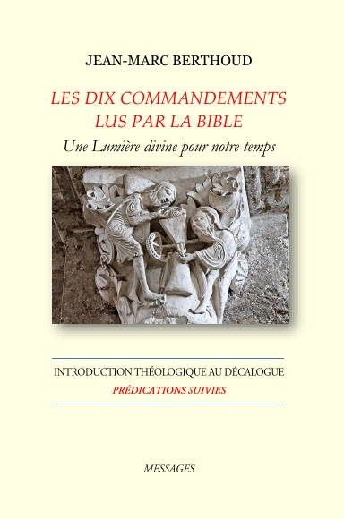LES DIX COMMANDEMENTS LUS PAR LA BIBLE – Introduction Théologique au Décalogue – Prédications suivies