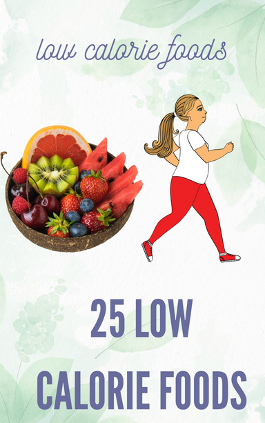 Low-Calorie, High-Nutrient: 25 Superfoods for Optimal Health