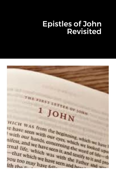 Epistles of John Revisited