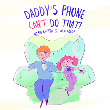 Daddy's Phone Can't Do That!