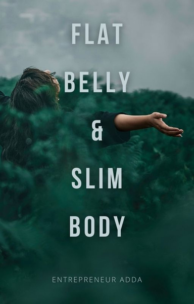 FLAT BELLY & SLIM BODY