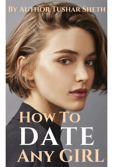 How To Date Any Girl