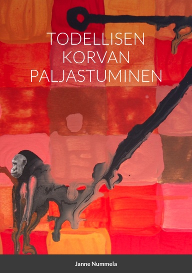 TODELLISEN KORVAN PALJASTUMINEN
