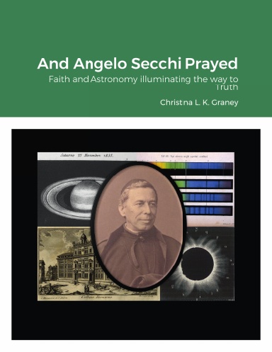 And Angelo Secchi Prayed
