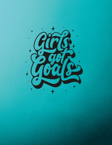Girls Got Goals 8.5x11 200pps