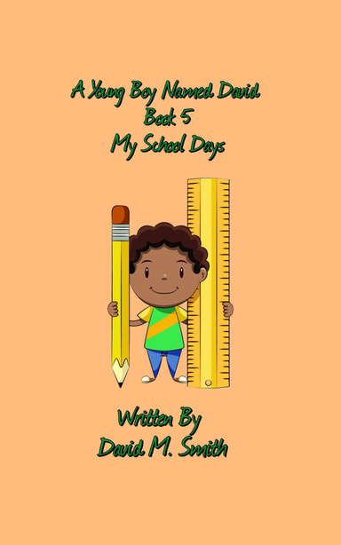 A Young Boy Named David Book 5: My School Days