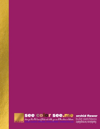 See Color See.Me Bullet Sketchbook for Fashion Designers | End Racism in the Fashion Industry | Orchid Flower