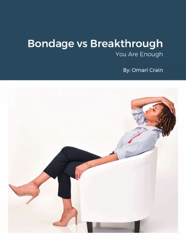 Bondage vs Breakthrough