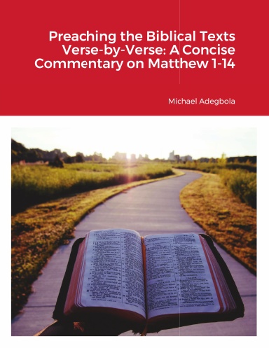 Preaching the Biblical Texts Verse-by-Verse: A Concise Commentary on Matthew 1-14