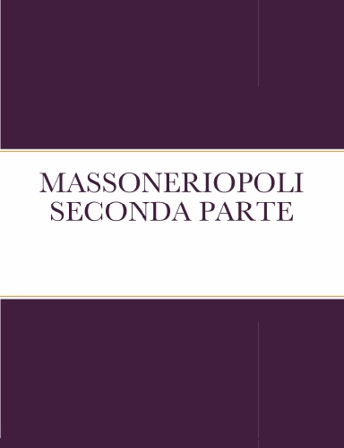 MASSONERIOPOLI SECONDA PARTE