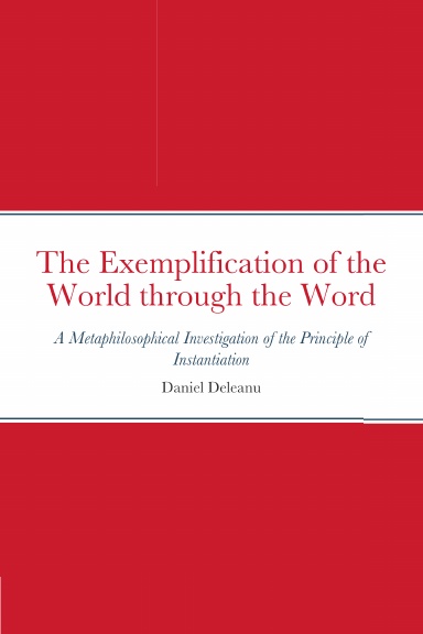 The Exemplification of the World through the Word: A Metaphilosophical Investigation of the Principle of Instantiation