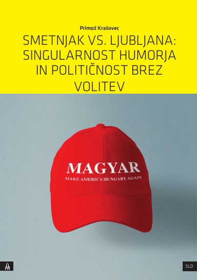 Smetnjak vs. Ljubljana: singularnost humorja in političnost brez volitev