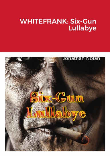 WHITEFRANK: Six-Gun Lullabye
