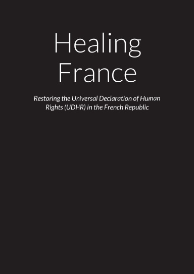 Healing France – Restoring the Universal Declaration of Human Rights (UDHR) in the French Republic