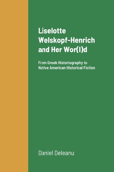 Liselotte Welskopf-Henrich and Her Wor(l)d