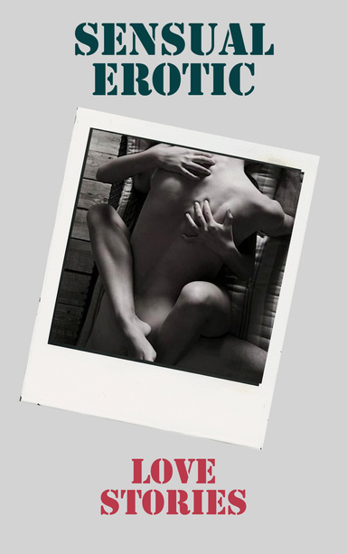 Sensual Erotic Love Stories