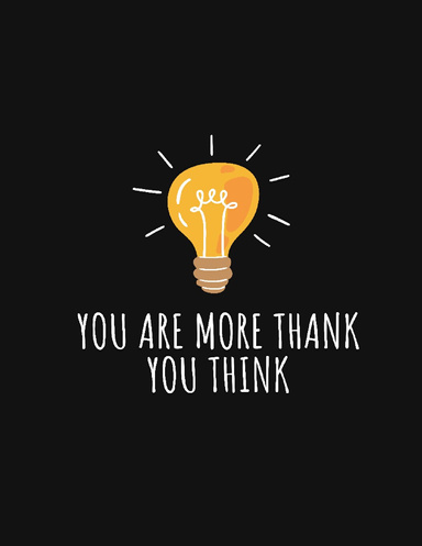 YOU ARE MORE THAN YOU THINK
