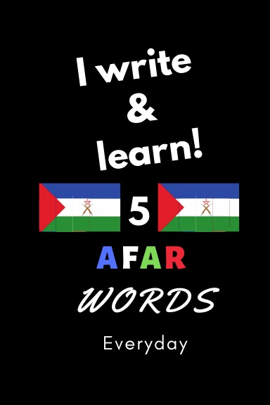 Notebook: I write and learn! 5 Afar words everyday
