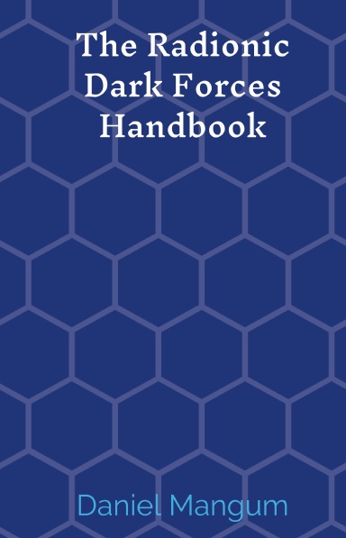 The Radionic Dark Forces Handbook