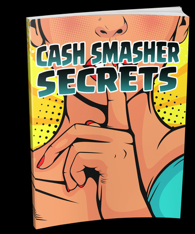 Cash smasher secrets