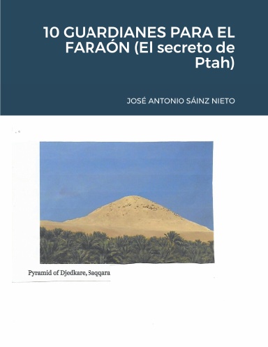 10 GUARDIANES PARA EL FARAÓN (El secreto de Ptah)