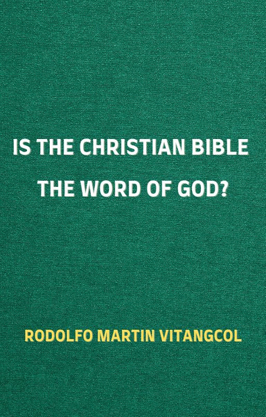 Is the Christian Bible the Word of God?